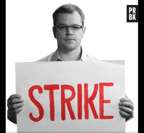 Comme Matt Damon, posez avec une pancarte "strike" pour rallier sa cause.