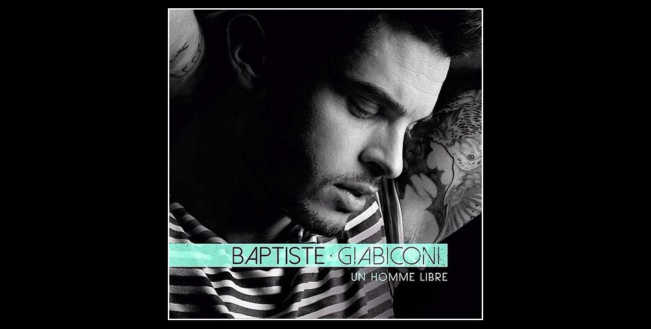  Baptiste Giabiconi : la pochette de l&#039;album &quot;Un homme libre&quot; 