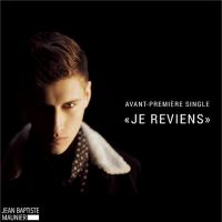 Jean-Baptiste Maunier : Je reviens, le single qui marque son come-back, enfin dispo