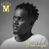 Black M invite Soolking, Bigflo &amp; Oli et Koba LaD sur son album &quot;Il était une fois&quot;