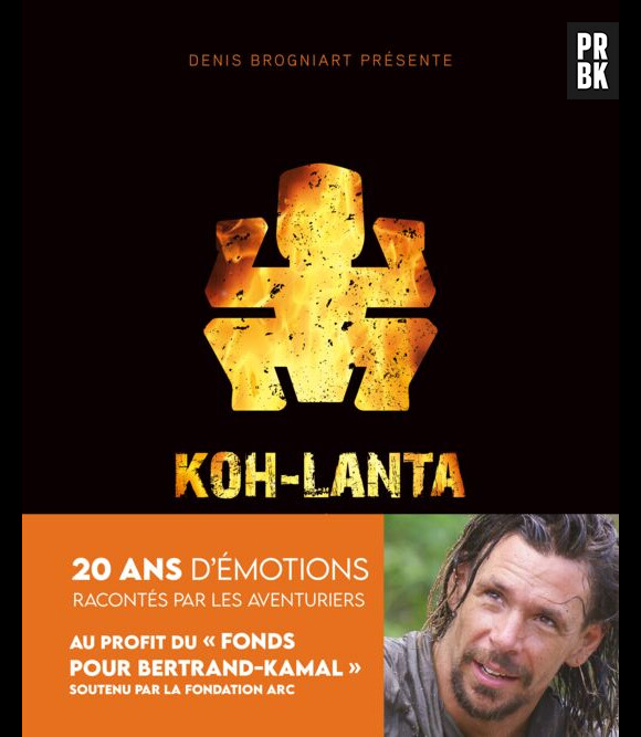 Le livre Koh Lanta, 20 ans d'émotions racontés par les aventuriers, dont les revenus seront reversés au "Fonds pour Bertrand-Kamal".