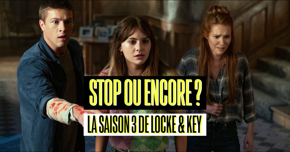 Locke &amp; Key saison 3 : stop ou encore, la fin de la série vaut-elle le