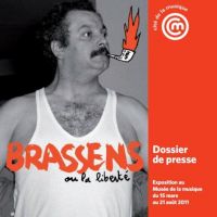 Georges Brassens ... Brassens ou la liberté à partir d&#039;aujourd&#039;hui à la Cité de la Musique