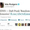 Nile Rodgers le leader de Chic a retweeté l'article d'iammusic.tv. Une manière de confirmer la participation de Pharrell à l'album des Daft Punk ?