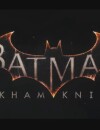 Batman Arkham Knight : le trailer du troisième épisode de la saga de Rocksteady
