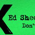 Nouveau titre d'Ed Sheeran "Don't"