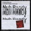 Clip "Nuh Ready Nuh Ready" : Calvin Harris fait un virage avec PARTYNEXTDOOR