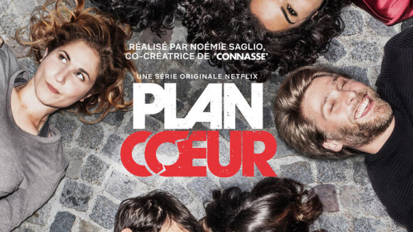 Plan Coeur : la bande-annonce de la nouvelle série française de Netflix