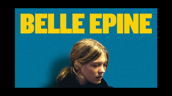 Belle Epine avec Léa Seydoux ... bande annonce