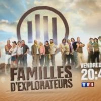 Familles d’Explorateurs sur TF1 ... nouvelle date pour la finale et moins d'émissions