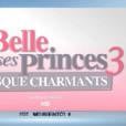 La Belle et ses princes 3 : découvrez le pré-générique de la saison