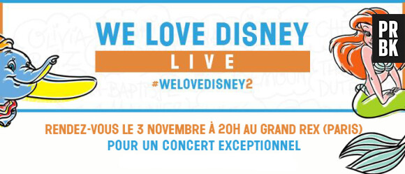 We Love Disney Live : le concert événement au Grand Rex, le 3 novembre 2014