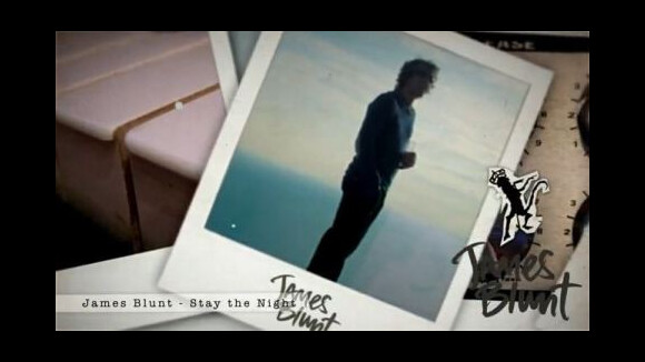 James Blunt ... Regardez son clip Stay The Night