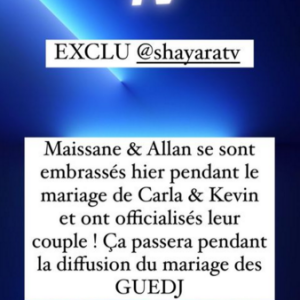D'après Shayara TV, Allan et Maissane se sont remis ensemble au mariage de Kévin et Carla.