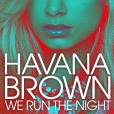 Havana Brown "We Run The Night"