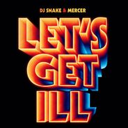 &quot;Let&#039;s Get Ill&quot; : DJ Snake dégaine un nouveau titre clubbing 🎶