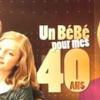 Un bébé pour mes 40 ans ... sur TF1 le lundi 13 septembre 2010