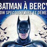 Batman Live à Bercy : un show incroyable (VIDEO)