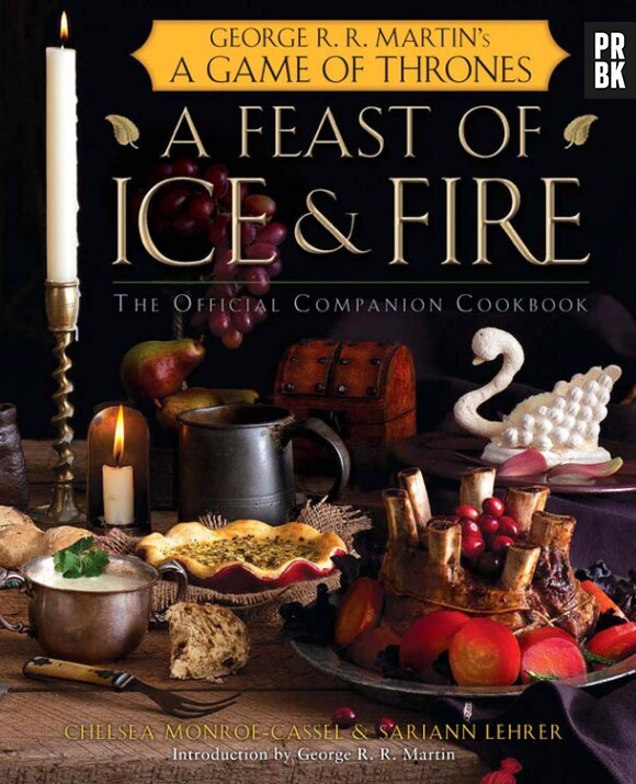 Game of Thrones : A Feast of Ice & Fire est un livre de recettes inspirées des repas de la série