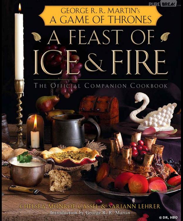 Game of Thrones : A Feast of Ice &amp; Fire est un livre de recettes inspirées des repas de la série