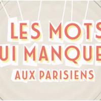 Applaudibide, monoloquer... : les mots qui manquent au Parisiens