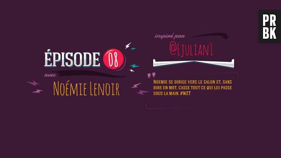 What Ze Teuf : Noémie Lenoir était dans l'épisode 8