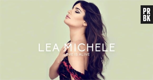 Lea Michele dévoile son single Love is Alive