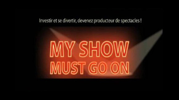 My Show Must Go On ... Investir et se divertir : devenez producteur de spectacle