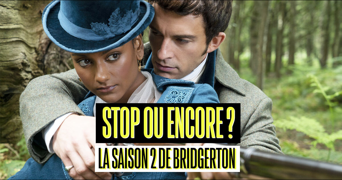 La Chronique des Bridgerton saison 2 : stop ou encore ? Notre avis SANS
