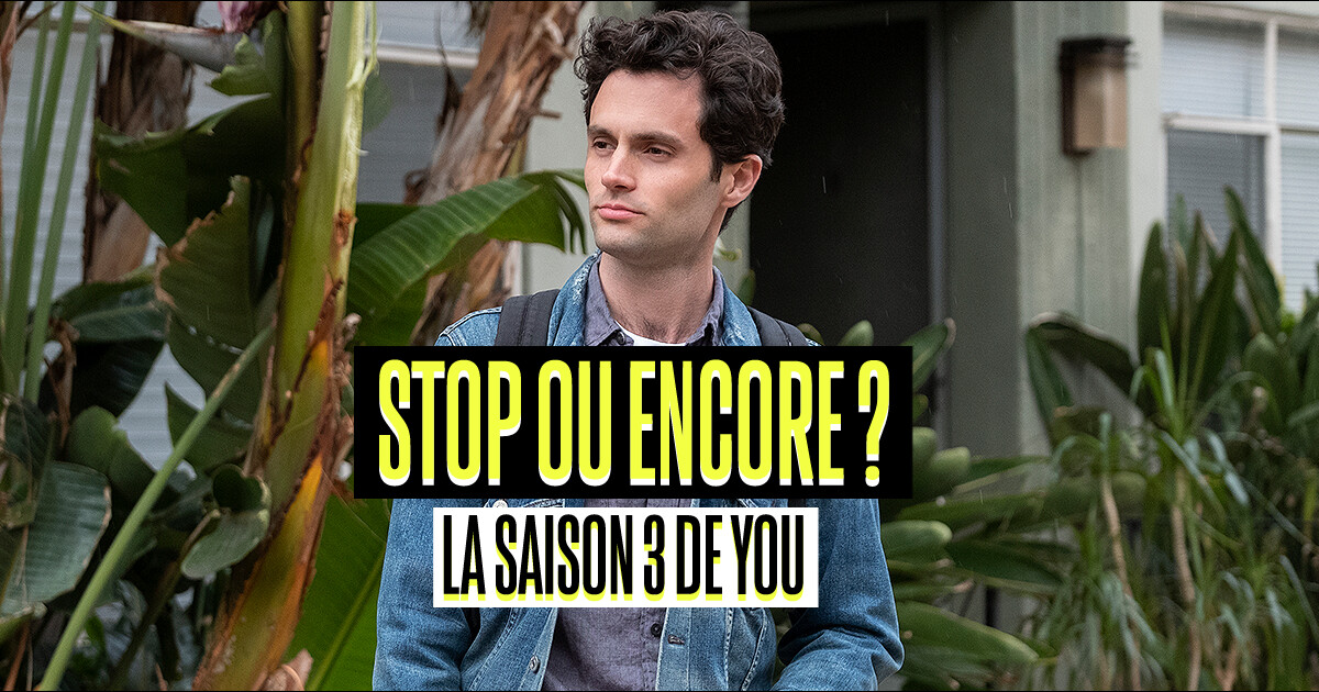 You saison 3: stop ou encore, est-ce qu'on valide le retour de Joe et