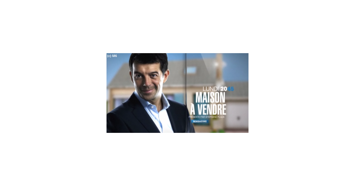 Maison à vendre sur M6 ce soirvos impressions Purebreak