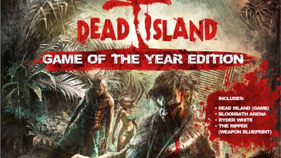 Dead Island : Offrez vous le jeu en version Game Of The Year cet été !