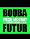 Découvrez le son de Booba Wesh Morray