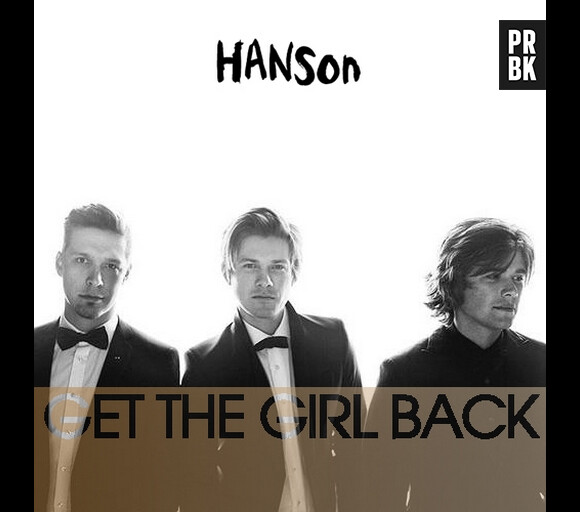Les Hanson vont faire leur retour dans la musique en 2013 avec le titre Get the Girl Back
