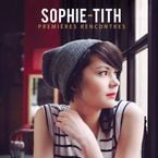 Sortie du premier album de Sophie-Tith