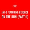 Jay-Z ft. Beyoncé - On the run (Part II) en écoute