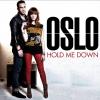 Hold Me Down, le single d'Oslo, sortira dans les bacs le 12 juillet 2013