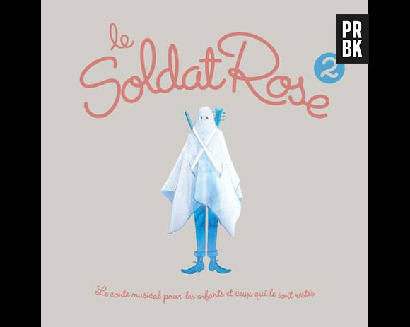 Le Soldat Rose 2, l'album avec Gad Elmaleh, Nolwenn Leroy, Elodie Frégé, Francis Cabrel, Thomas Dutronc, Camélia Jordana... dans les bacs le 11 novembre 2013