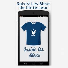 Inside Les Bleus : l'appli pour suivre l'équipe de France de l'intérieur