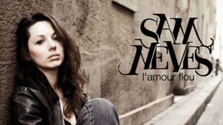 Sam Neves ... L'amour flou son premier single !