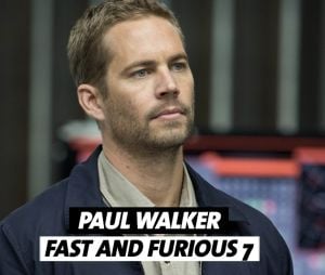 Paul Walker est mort pendant le tournage de Fast and Furious 7