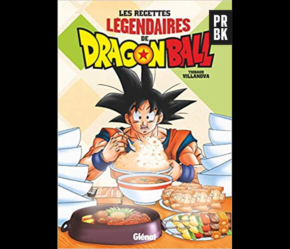 Les recettes légendaires de Dragon Ball