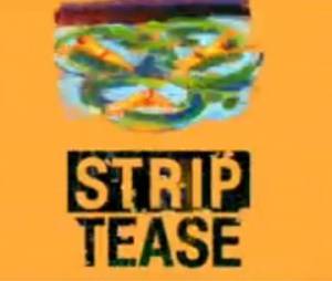 Strip-Tease fait fort !