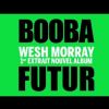 Découvrez (ou redécouvrez) le single Wesh Morray