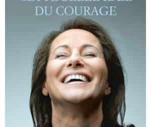 Ségolène a sorti le 15 mai un livre intitulé "Cette belle idée du courage" aux éditions Grasset.