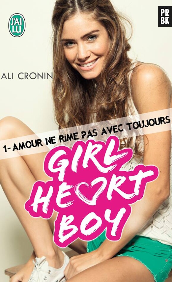 Girl Heart Boy, le premier tome écrit par Ali Cronin est en vente en librairies