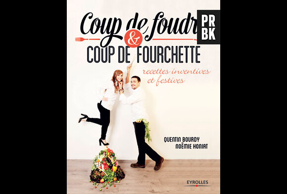 Noémie Honiat et Quentin Bourdy : Coup de foudre et coup de fourchette, leur premier livre de recettes