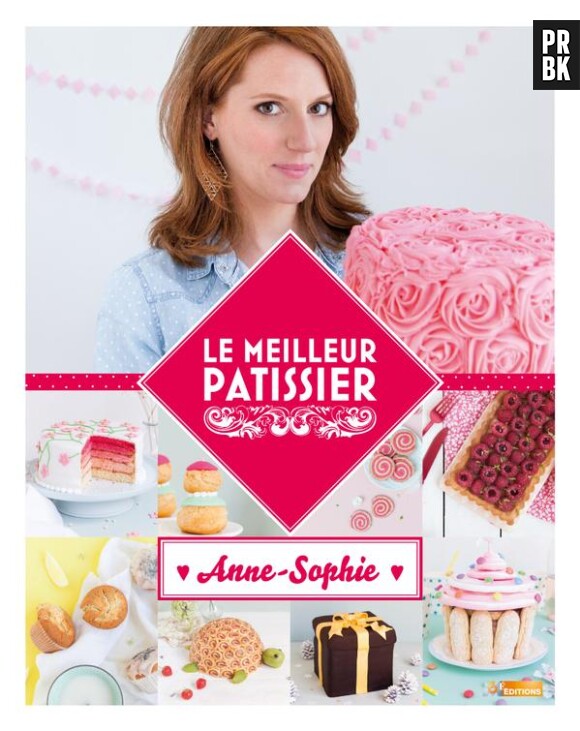 Anne-Sophie, gagnante du Meilleur Pâtissier saison 3, sort son livre le 3 décembre 2014