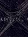  True Detective saison 2 : le g&eacute;n&eacute;rique cache quelques secrets 