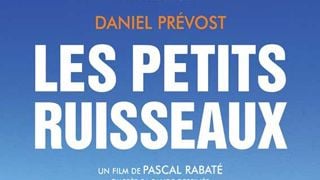 Les petits ruisseaux ... Découvrez une première bande annonce du film